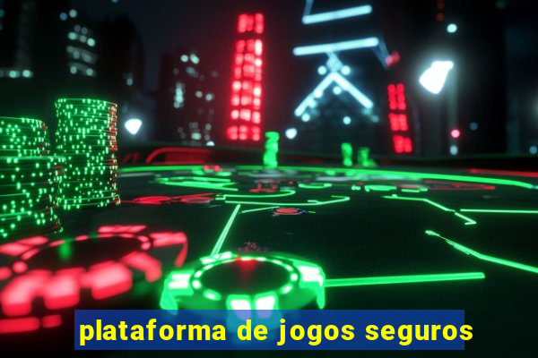 plataforma de jogos seguros